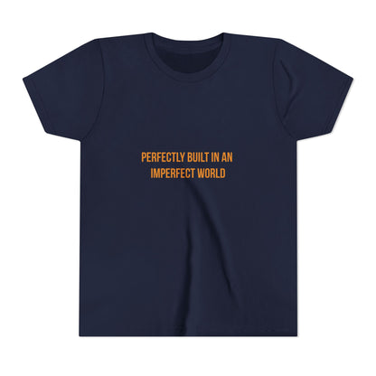 "Perfectly Built in an Imperfect World" Cerebral Palsy Awareness Youth Tee
