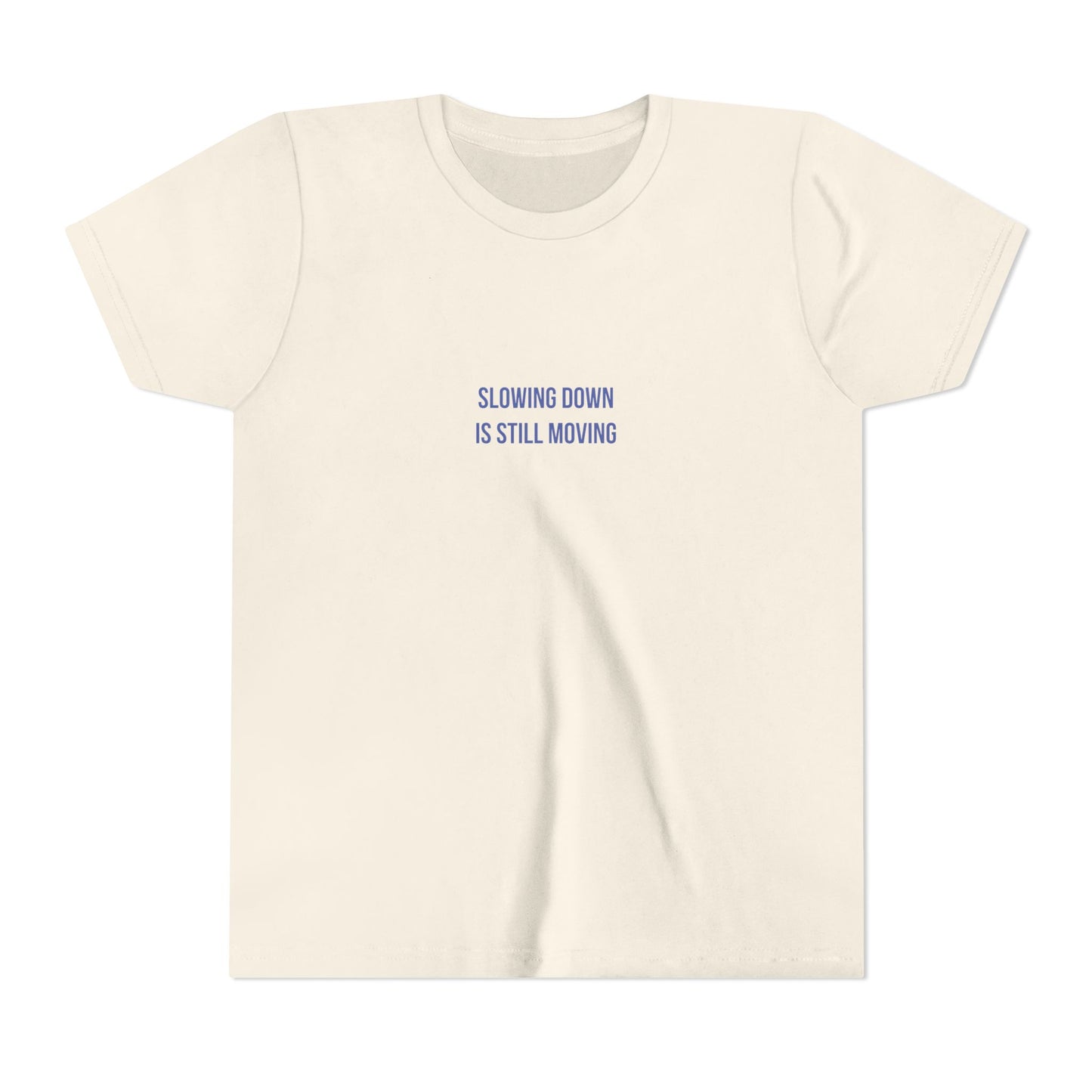 Slowing Down Youth Tee – Uplifted By Design