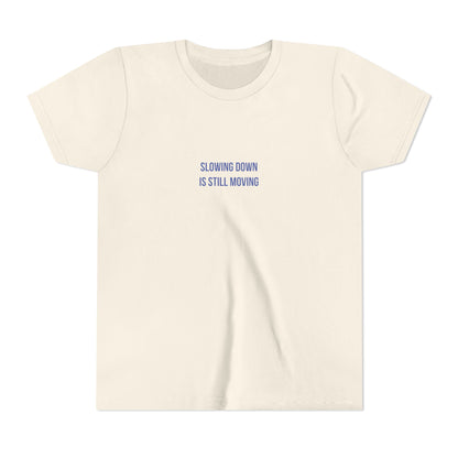 Slowing Down Youth Tee – Uplifted By Design