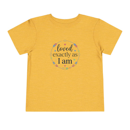 Loved Exactly As I Am Neurodiversity Toddler Tee | Autism Acceptance