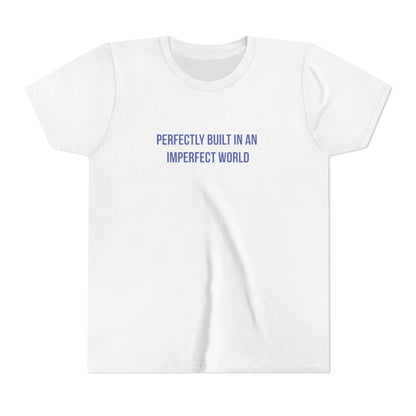 "Perfectly Built in an Imperfect World" Mental Health Awareness Youth Tee