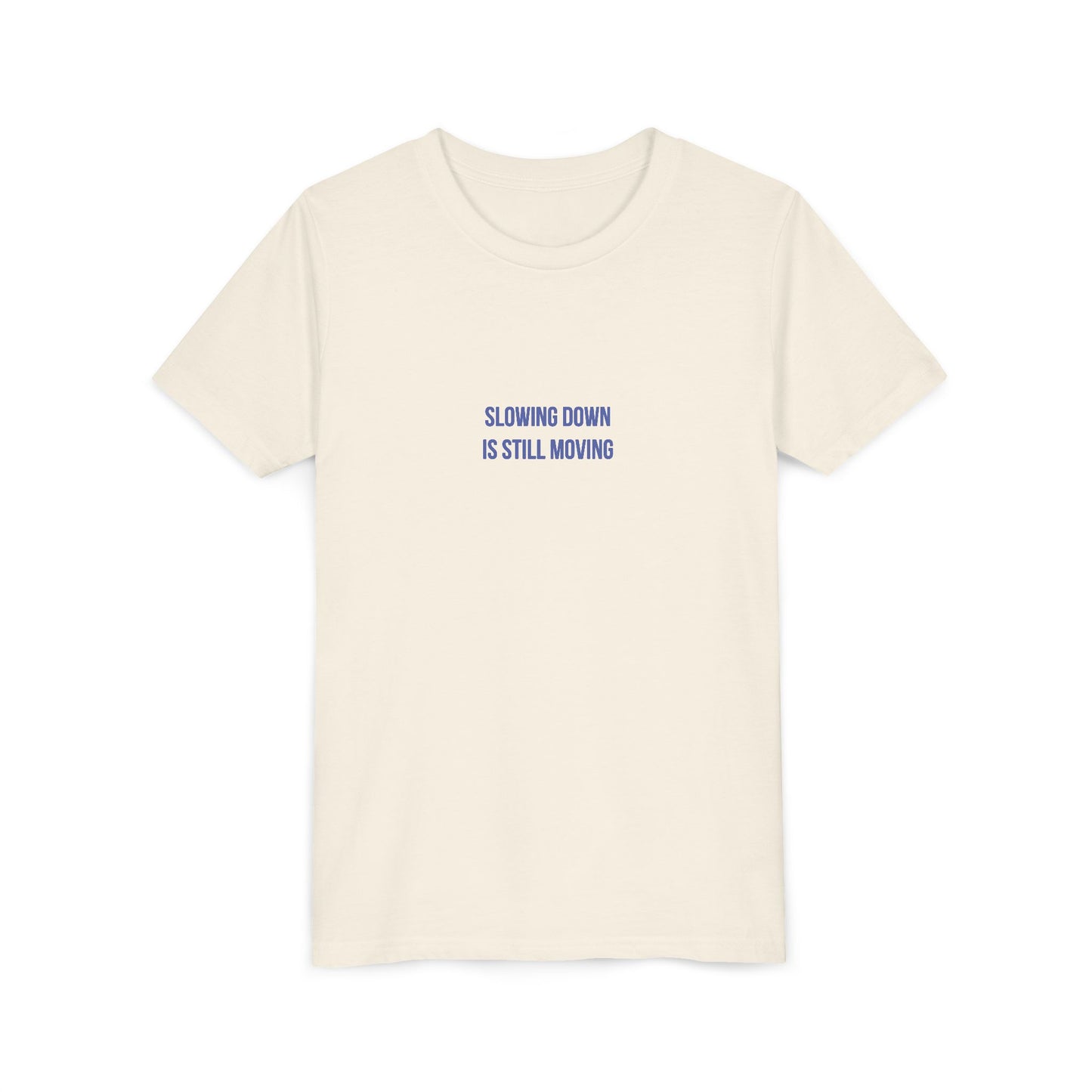 Slowing Down Youth Tee – Uplifted By Design