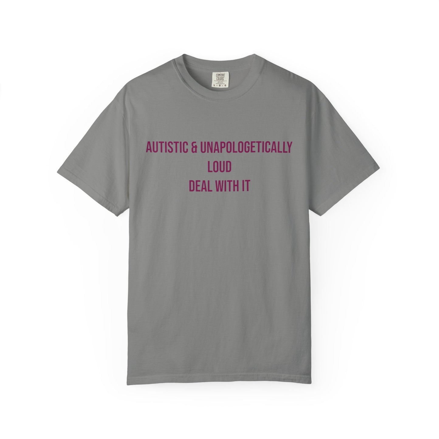 Autistic and Unapologetically Loud Deal With It Empowerment T-shirt | Autism Awareness Streetwear Tee