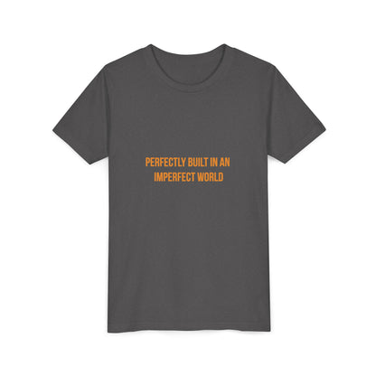"Perfectly Built in an Imperfect World" Cerebral Palsy Awareness Youth Tee