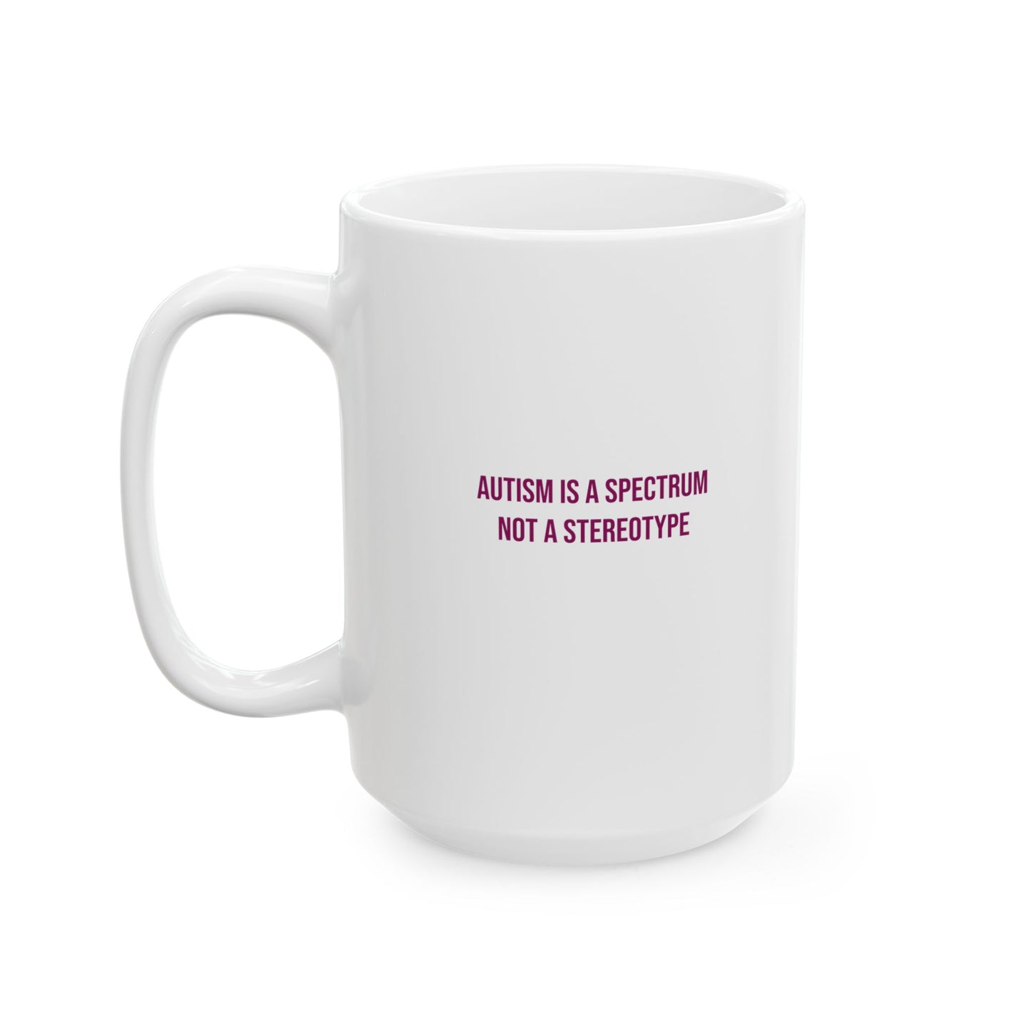Autism Is A Spectrum Not A Stereotype Empowerment Mug | Autism Awareness Coffee Cup