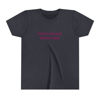 "Perfectly Built in an Imperfect World" Autism Awareness Youth Tee