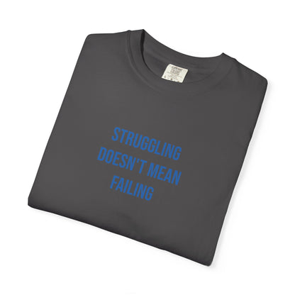 Struggling Doesnt Mean Failing T-shirt | Mental Health Tee