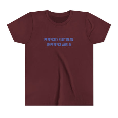 "Perfectly Built in an Imperfect World" Mental Health Awareness Youth Tee