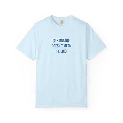 Struggling Doesnt Mean Failing T-shirt | Mental Health Tee
