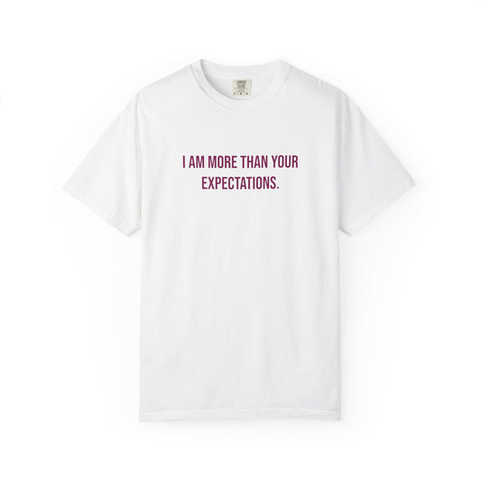 I Am More Than Your Expectations T-shirt | Awareness Tee