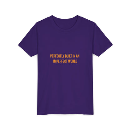 "Perfectly Built in an Imperfect World" Cerebral Palsy Awareness Youth Tee