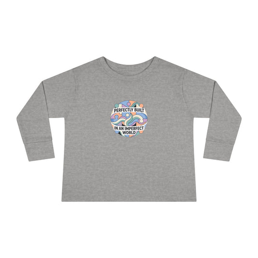 "Perfectly Built in an Imperfect World" Toddler Long Sleeve Tee — Neurodiversity Pride Shirt | Uplifted By Design™