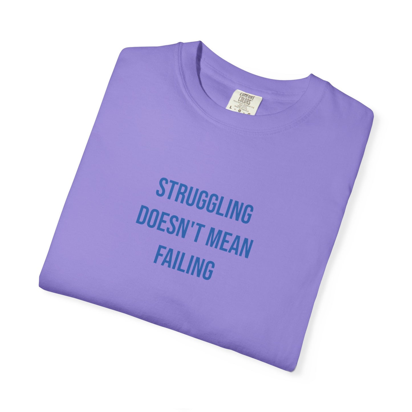 Struggling Doesnt Mean Failing T-shirt | Mental Health Tee