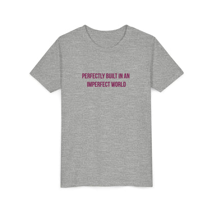 "Perfectly Built in an Imperfect World" Autism Awareness Youth Tee