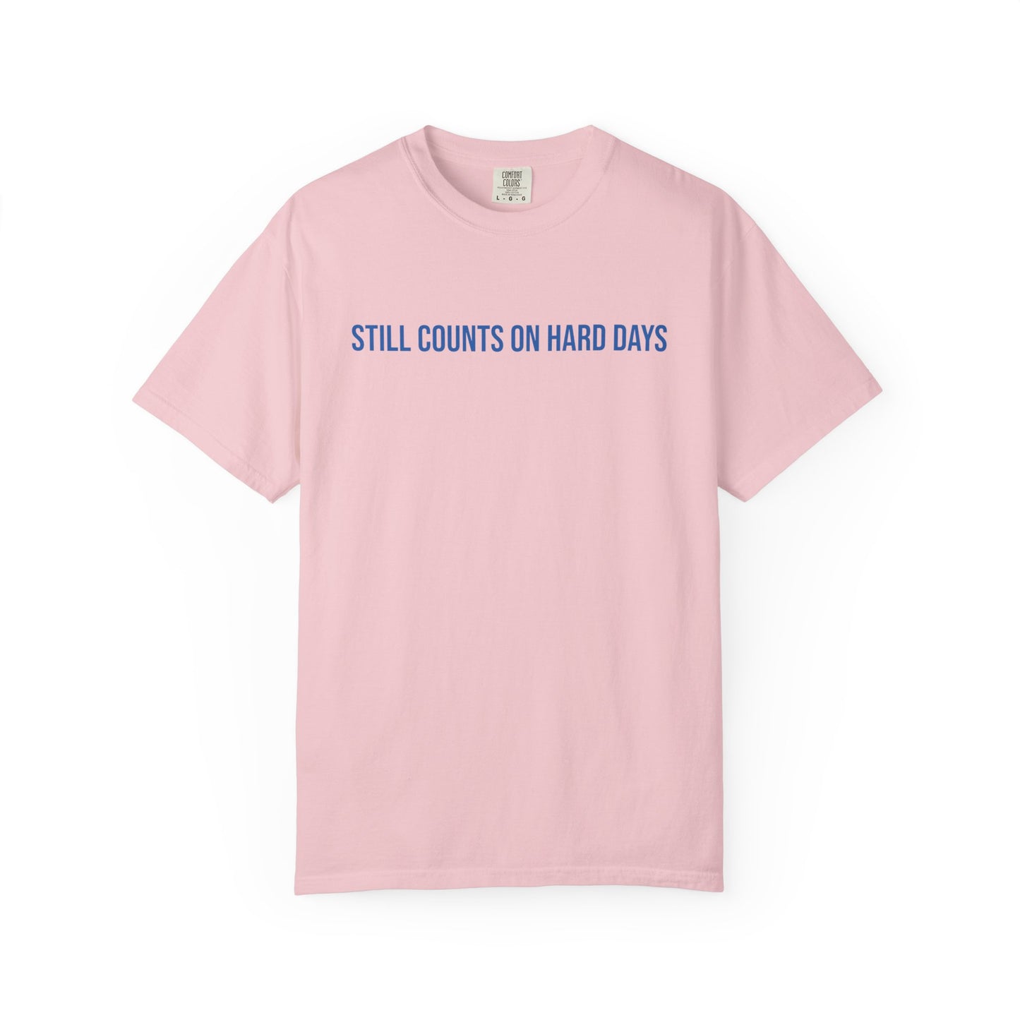 Still Counts On Hard Days T-shirt | Mental Health Tee