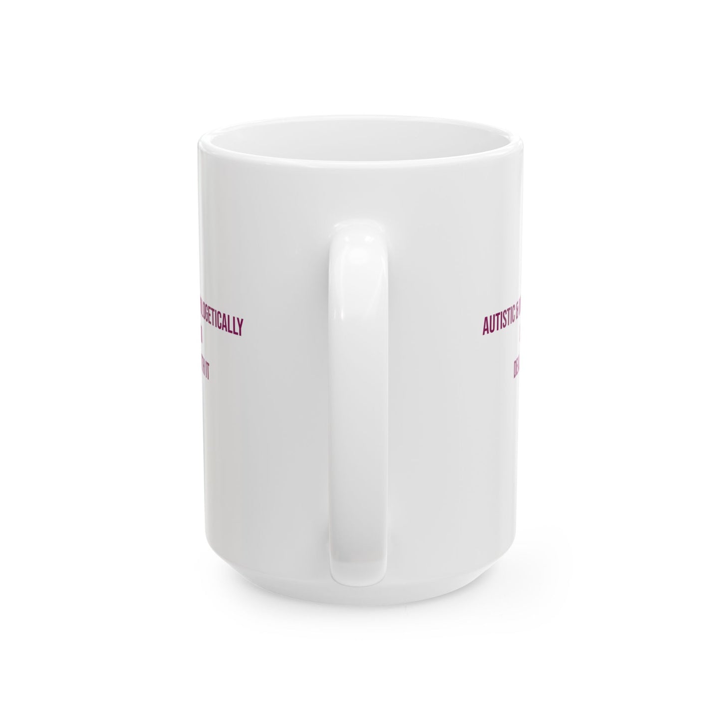 Autistic and Unapologetically Loud Deal With It Empowerment Mug | Autism Awareness Coffee Cup