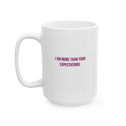 I Am More Than Your Expectations Empowerment Mug | Autism Awareness Coffee Cup
