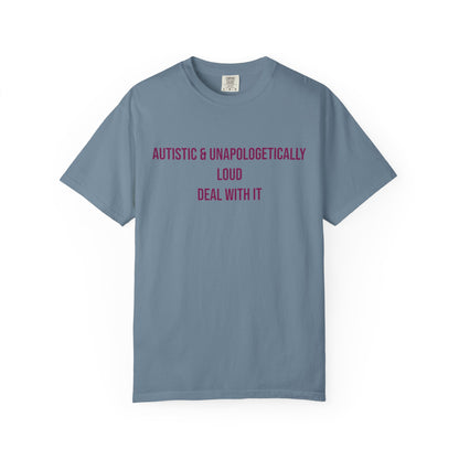 Autistic and Unapologetically Loud Deal With It Empowerment T-shirt | Autism Awareness Streetwear Tee