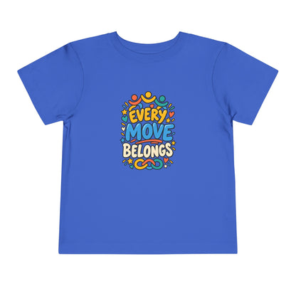 Toddler Tee — "Every Move Belongs" Inclusive Movement | Cerebral Palsy & Disability Pride Shirt