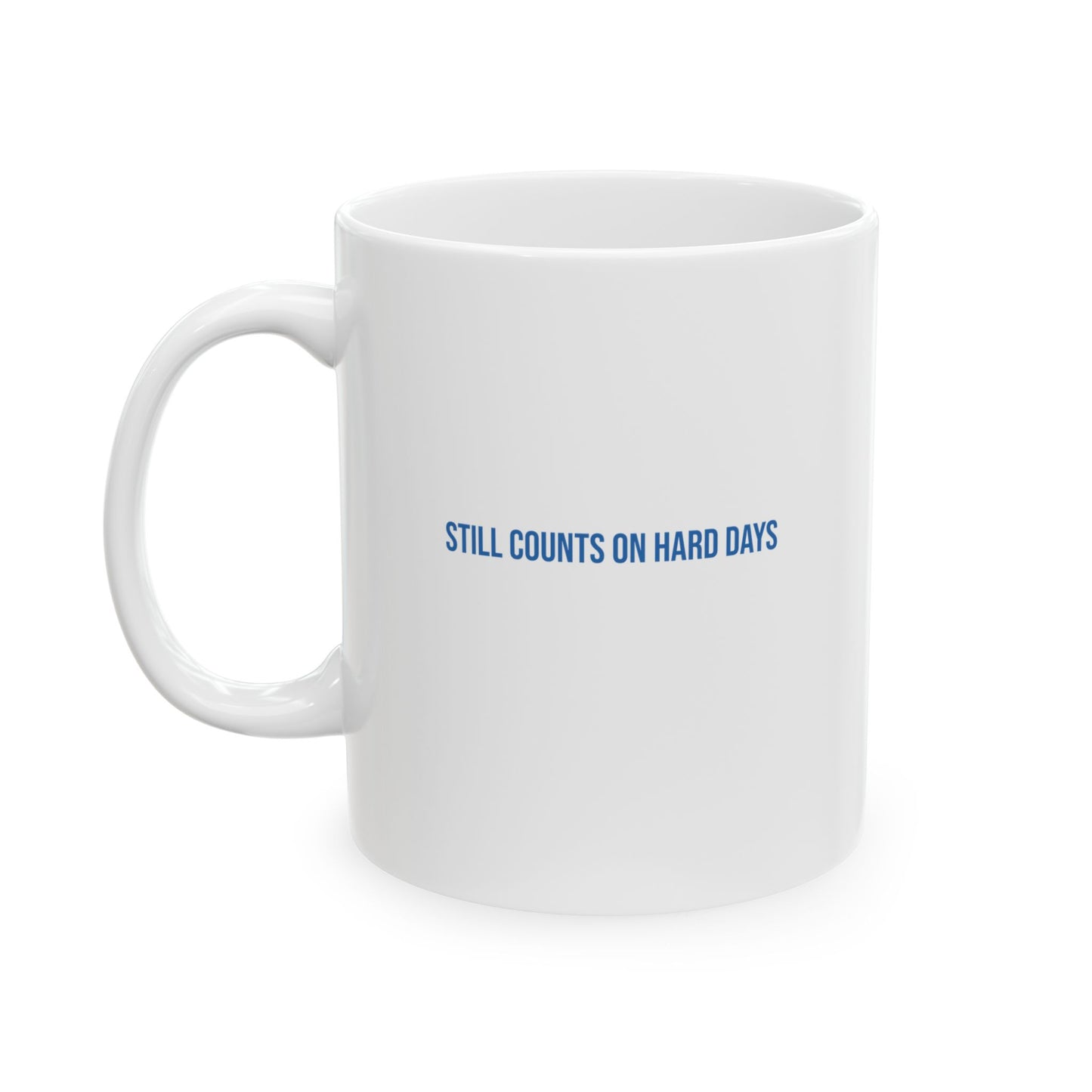Still Counts On Hard Days Empowerment Mug | Mental Health Coffee Cup