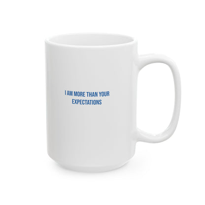 I Am More Than Your Expectations Empowerment Mug | Mental Health Coffee Cup