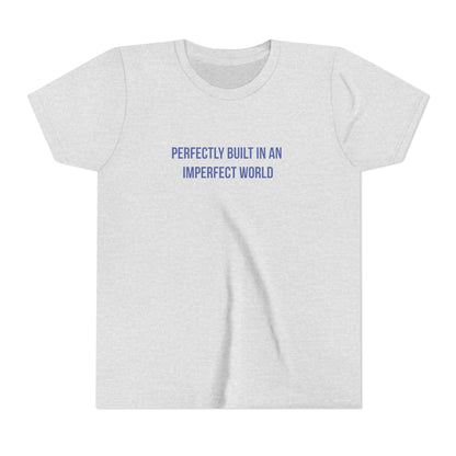 "Perfectly Built in an Imperfect World" Mental Health Awareness Youth Tee