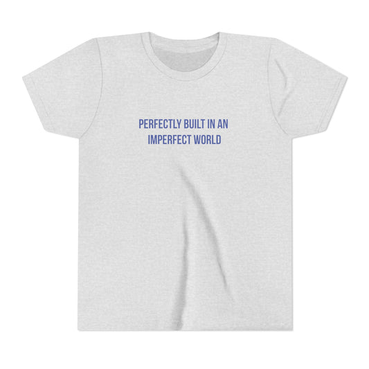 "Perfectly Built in an Imperfect World" Mental Health Awareness Youth Tee