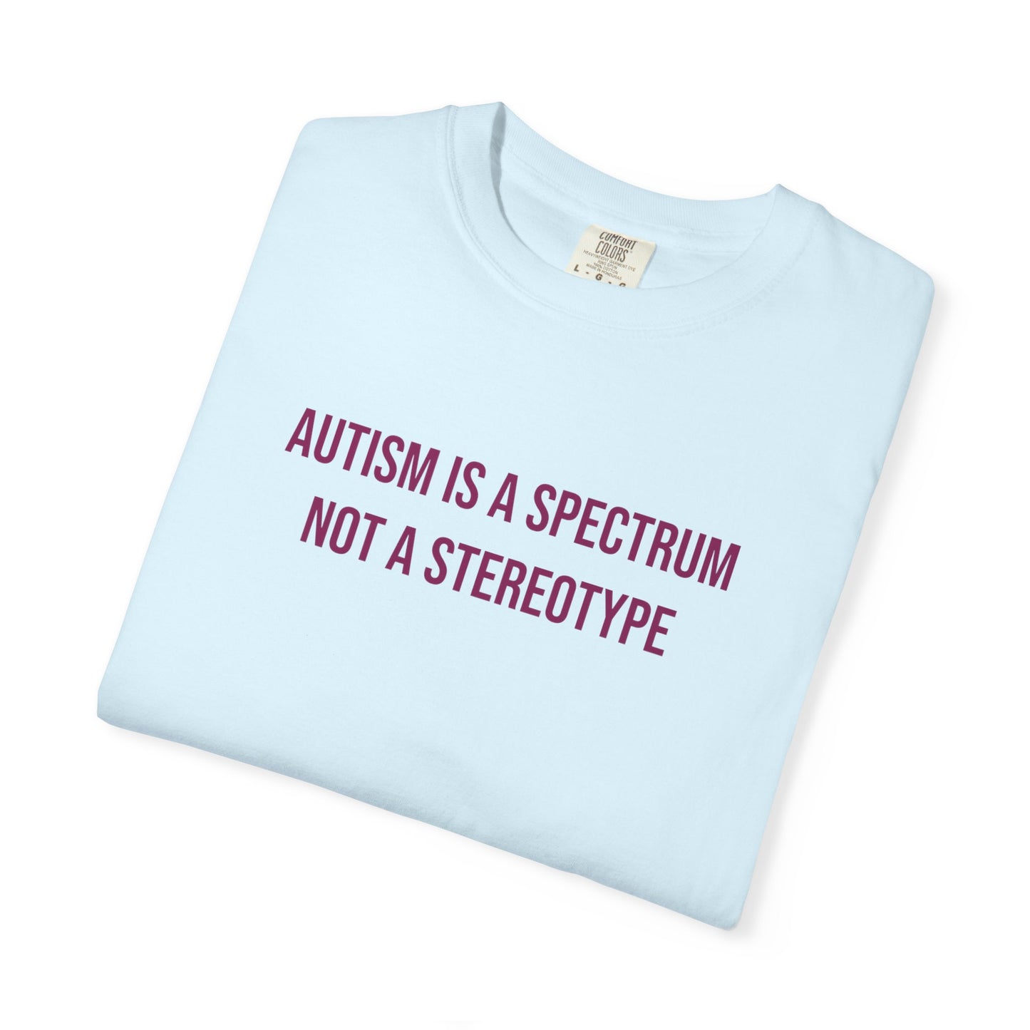 Autism Is A Spectrum Not A Stereotype Empowerment T-shirt | Autism Awareness Streetwear Tee