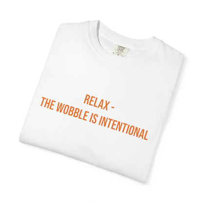 Relax The Wobble Is Intentional T-shirt | CP Awareness Tee