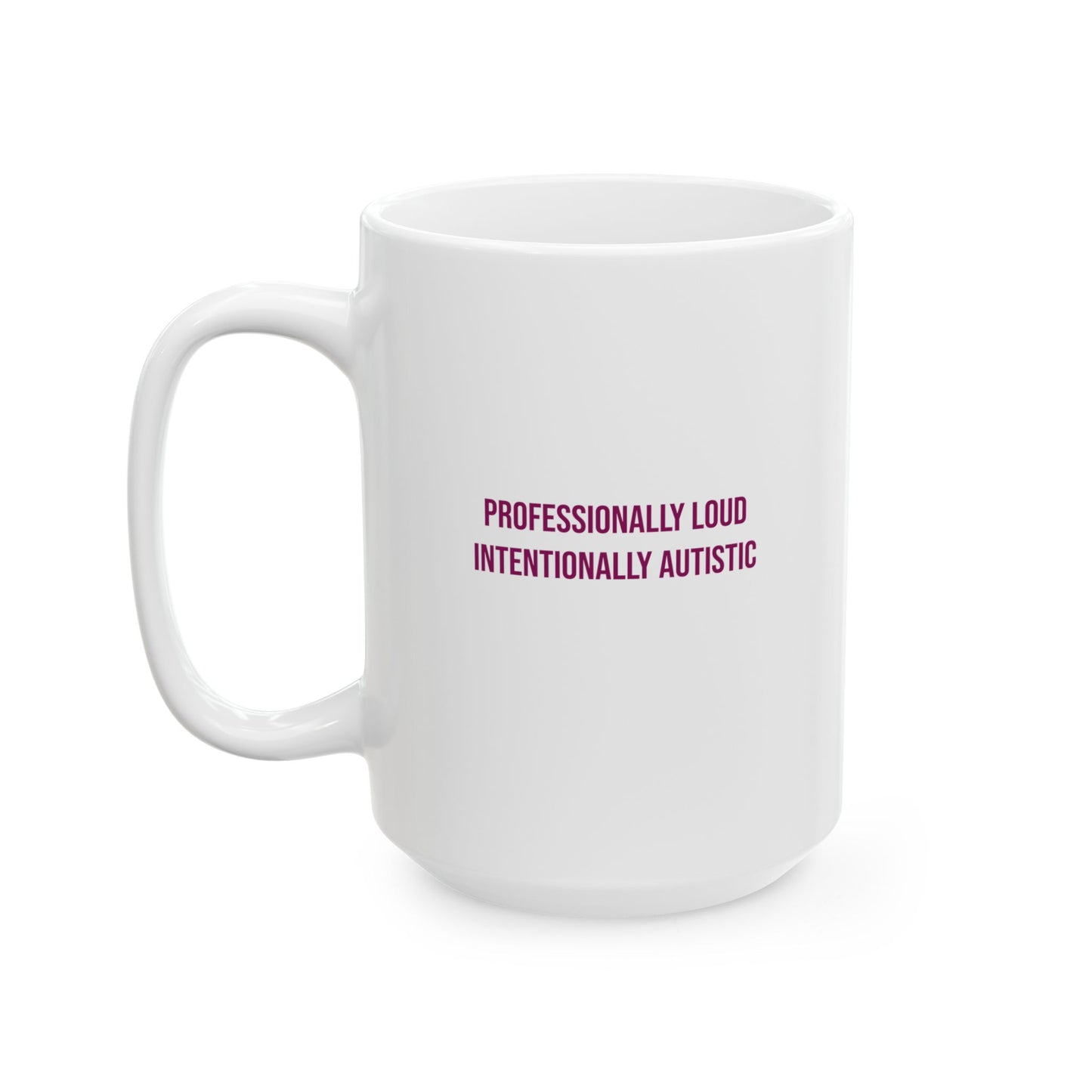 Professionally Loud Intentionally Autistic Empowerment Mug | Autism Awareness Coffee Cup
