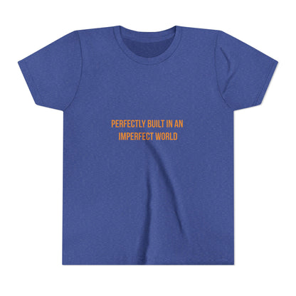 "Perfectly Built in an Imperfect World" Cerebral Palsy Awareness Youth Tee