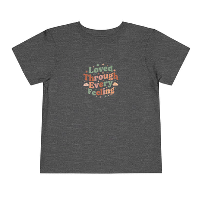 Loved Through Every Feeling Toddler Shirt | Emotional Wellness Sticker Badge Kids Tee