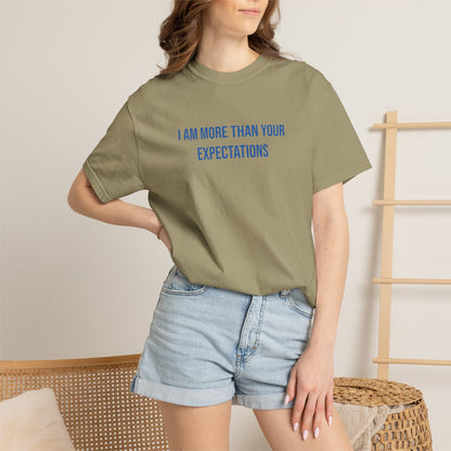 I Am More Than Your Expectations T-shirt | Mental Health Tee